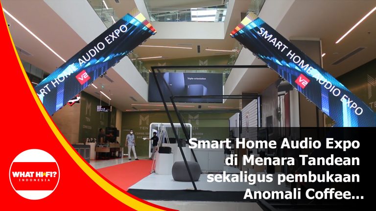 Whathifi Indonesia di Smart Home Audio Expo di Menara Tandean sekaligus pembukaan Anomali Coffee…